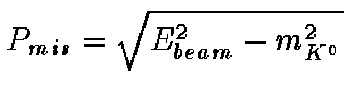 $P_{mis} = \sqrt{E_{beam}^2-m_{K^0}^2}$