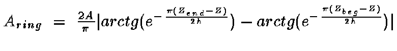 $A_{ring}~=~\frac{2A}{\pi}\vert arctg(e^{-\frac{\pi(Z_{end}-Z)}{2h}})-
arctg(e^{-\frac{\pi(Z_{beg}-Z)}{2h}})\vert$