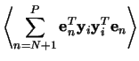 $\displaystyle \left\langle\sum_{n=N+1}^P \mathbf{e}_n^T\mathbf{y}_i\mathbf{y}_i^T\mathbf{e}_n\right\rangle$