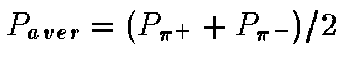 $P_{aver} =
(P_{\pi^+} + P_{\pi^-})/2$