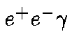 $e^+e^- \gamma$