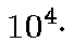 $10^4\cdot$