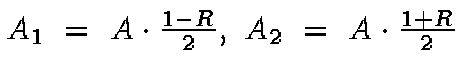 $A_1~=~A\cdot\frac{1-R}{2}, ~A_2~=~A\cdot\frac{1+R}{2}$